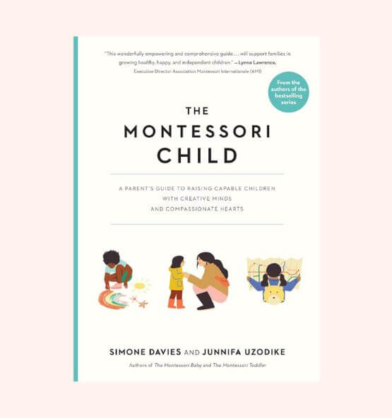 Cover of 'The Montessori Child,' a parenting guide by Simone Davies and Junnifa Uzodike, focusing on raising capable and compassionate children using Montessori principles.