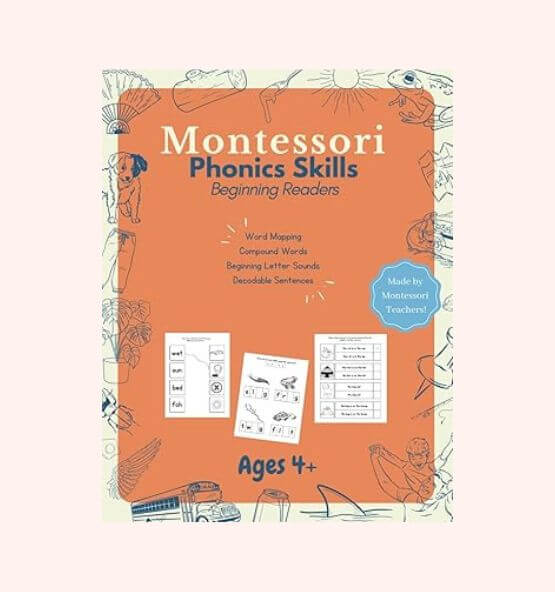 Book cover of "Montessori Phonics Skills: Beginning Readers" – Educational resource designed for children ages 4 and up, featuring word mapping, compound words, beginning letter sounds, and decodable sentences. Created by Montessori teachers to support early literacy development.