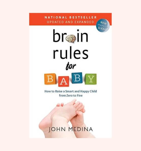 Brain Rules for Baby book by John Medina - Parenting guide for raising smart and happy children from zero to five.